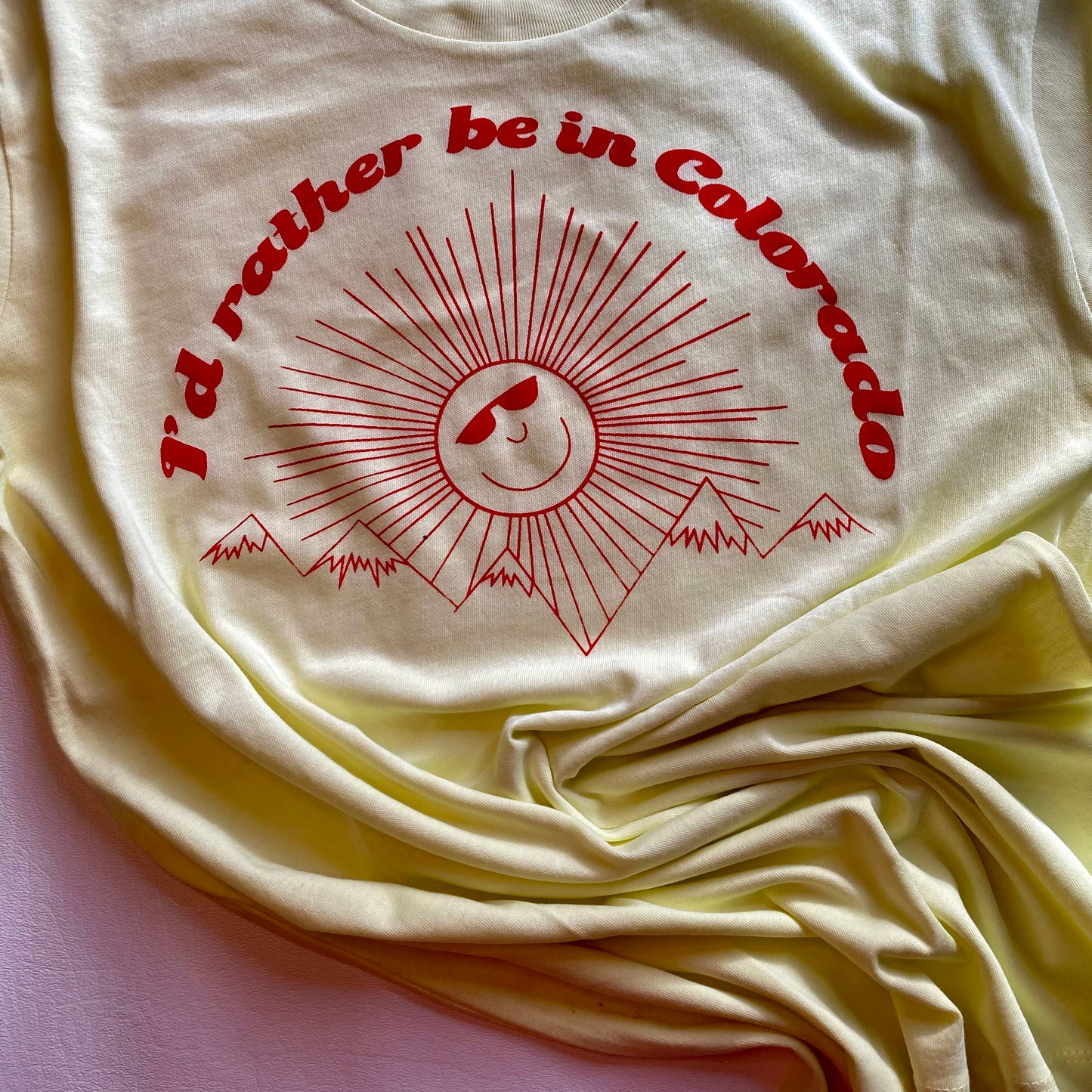 I'd Rather Be in Colorado Sunshine and Mountains T-shirt