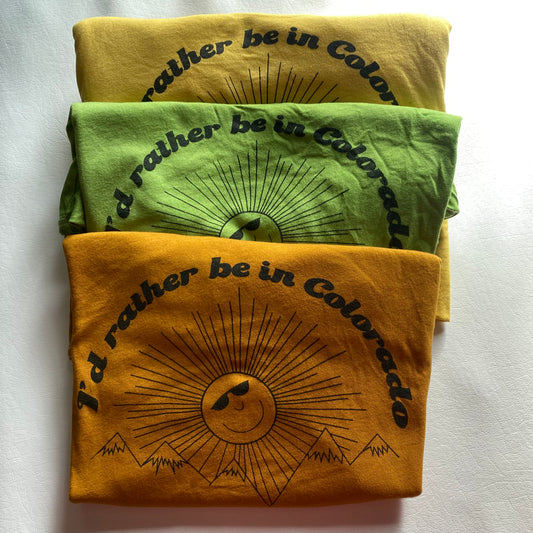 I'd Rather Be in Colorado Sunshine and Mountains T-shirt